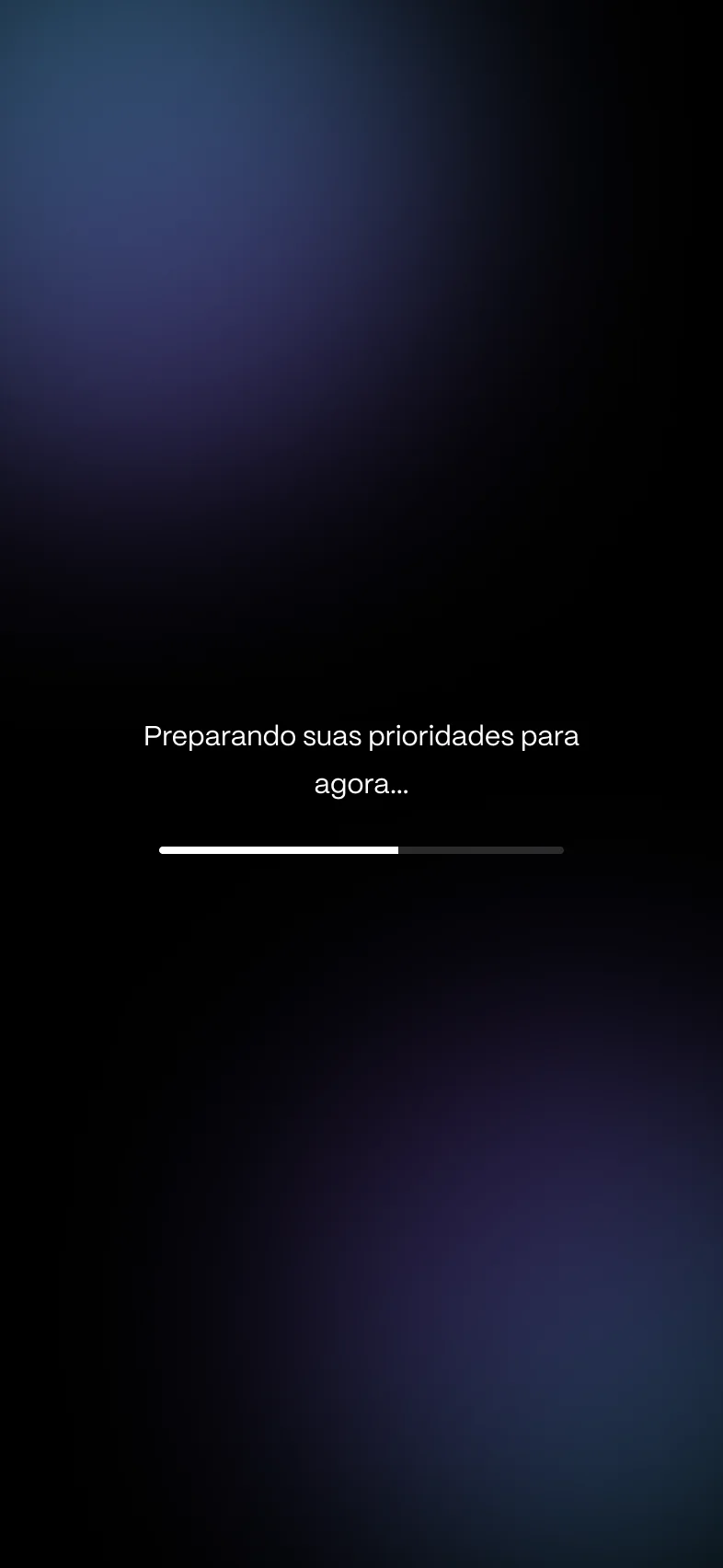 Tela do app com a mensagem “Preparando suas prioridades para agora”